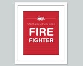 When I grow up - 8x10 firefighter print - inspirational art - Nursery room, kids room, Playroom art