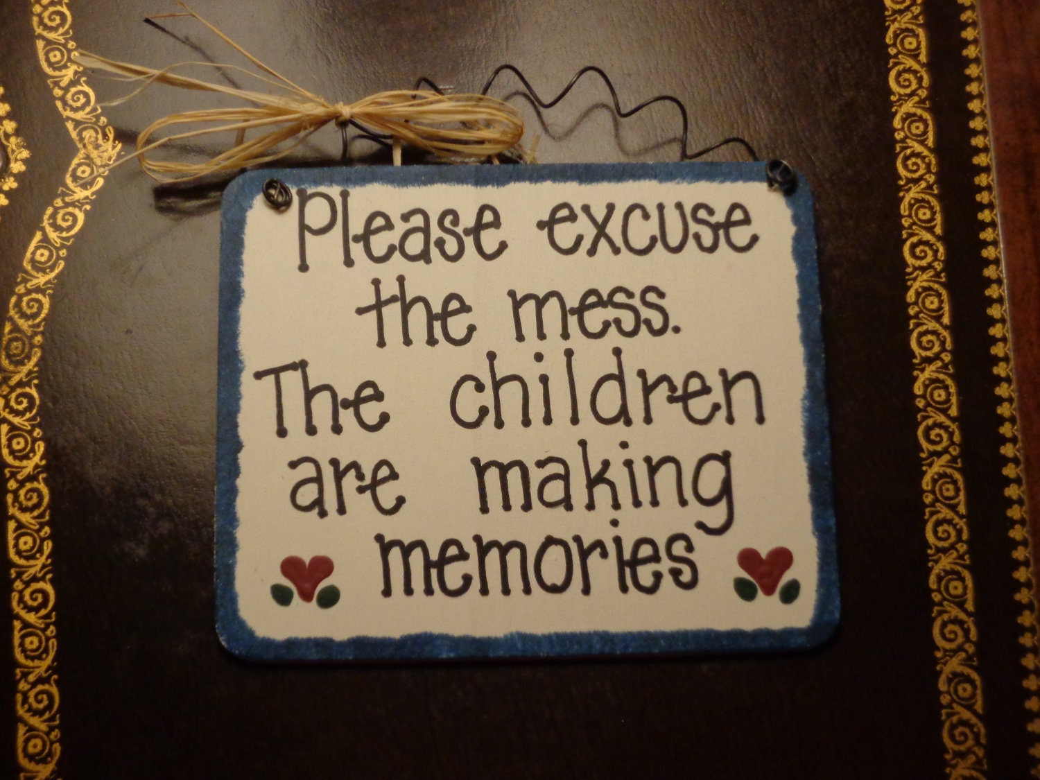 Excuse Mess Children Making Memories-Wood SIgn-Custom Made-PLEASE READ Description Before Purchasing PLEASE