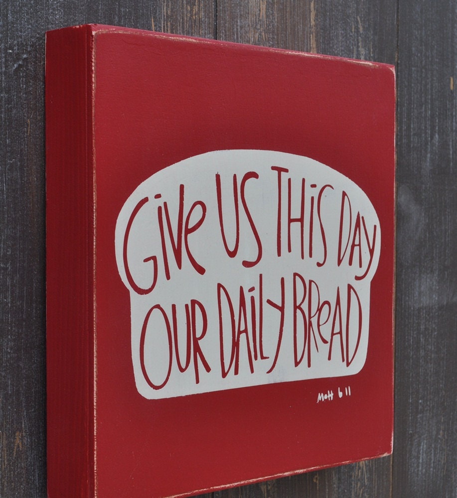 Custom Wood Sign - Give Us This Day Our Daily Bread - Hand Painted Typography Word Art Kitchen Wall Decor