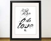 INSTANT Download, Digital Love Quote, Printable Typography Art, Download And Print JPEG Image - Be The Love