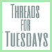 ThreadsForTuesday