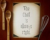 The Chef is Always Right 11x14 Kitchen Poster Print