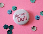 Not Your Doll Button