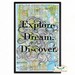 Explore Dream Discover Map - 11x17 Poster