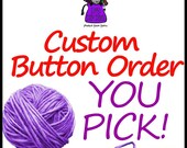 CUSTOM Set of Buttons - Pin Back Buttons Badges Flair Party Favors - Pack of 9 1" round pinback buttons