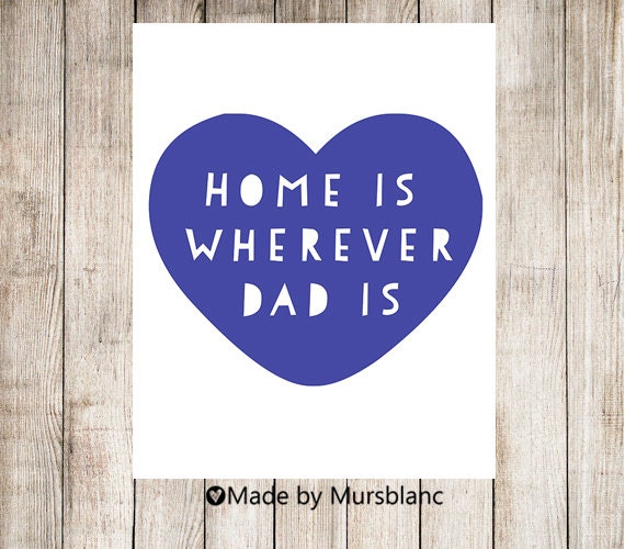 Home is wherever dad is - typography art print 8x10