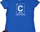 Womens geekery tshirt science chemistry geeky t shirt carbon based element periodic table human life form women girls ladies girlfriend wife