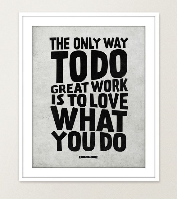 Steve Jobs quote Wall decor - 16x20" Archival Print on Matte Canvas - Love What you do print