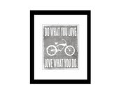Bicycle Art, Do What you Love, Love What you Do, 8 X 10 Grey distressed print with White Mat
