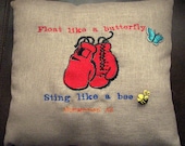 Embroidered  pillow Float like a butterfly sting like a bee