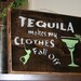 Tequila Bar Sign - Tequila Makes My Clothes Fall Off Wooden Sign