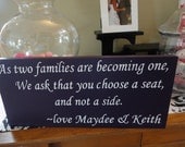 As two families are becoming one, Wedding Sign. Bridal Sign, Seating Sign. Choose a seat, Pick a Seat not a side with Bride and Grooms name.