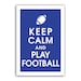 Keep Calm and Play Football, 13x19 Art Print (featured in American Blue) Buy 3 Get One Free, Keep Calm Art, Keep Calm Posters