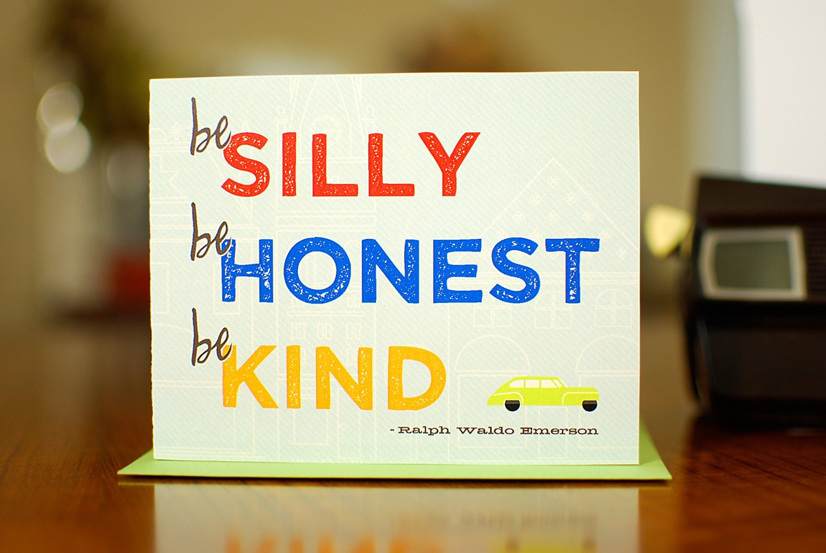 Be Silly Be Honest Be Kind Emerson Quote Thinking by MANvsGEORGE
