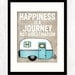 HAPPINESS Is a JOURNEY Not a DESTINATION, Typographic Poster, Quote Print, Camper Decor, Home Decor, Choose Colors, 8x10