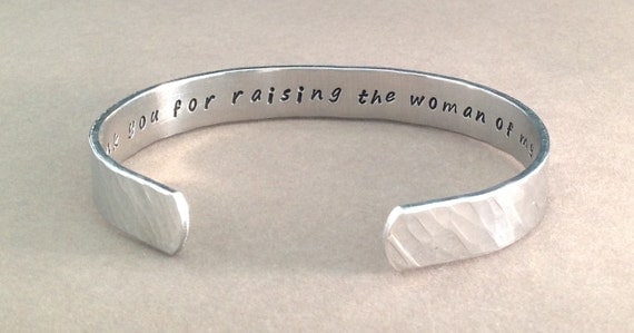 Mother's Day / Mother of the Bride gift - "thank you for raising the woman of my dreams - 3/8" hidden message cuff bracelet