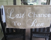 Burlap Last Chance To Run Banner Rustic Wedding Sign Large