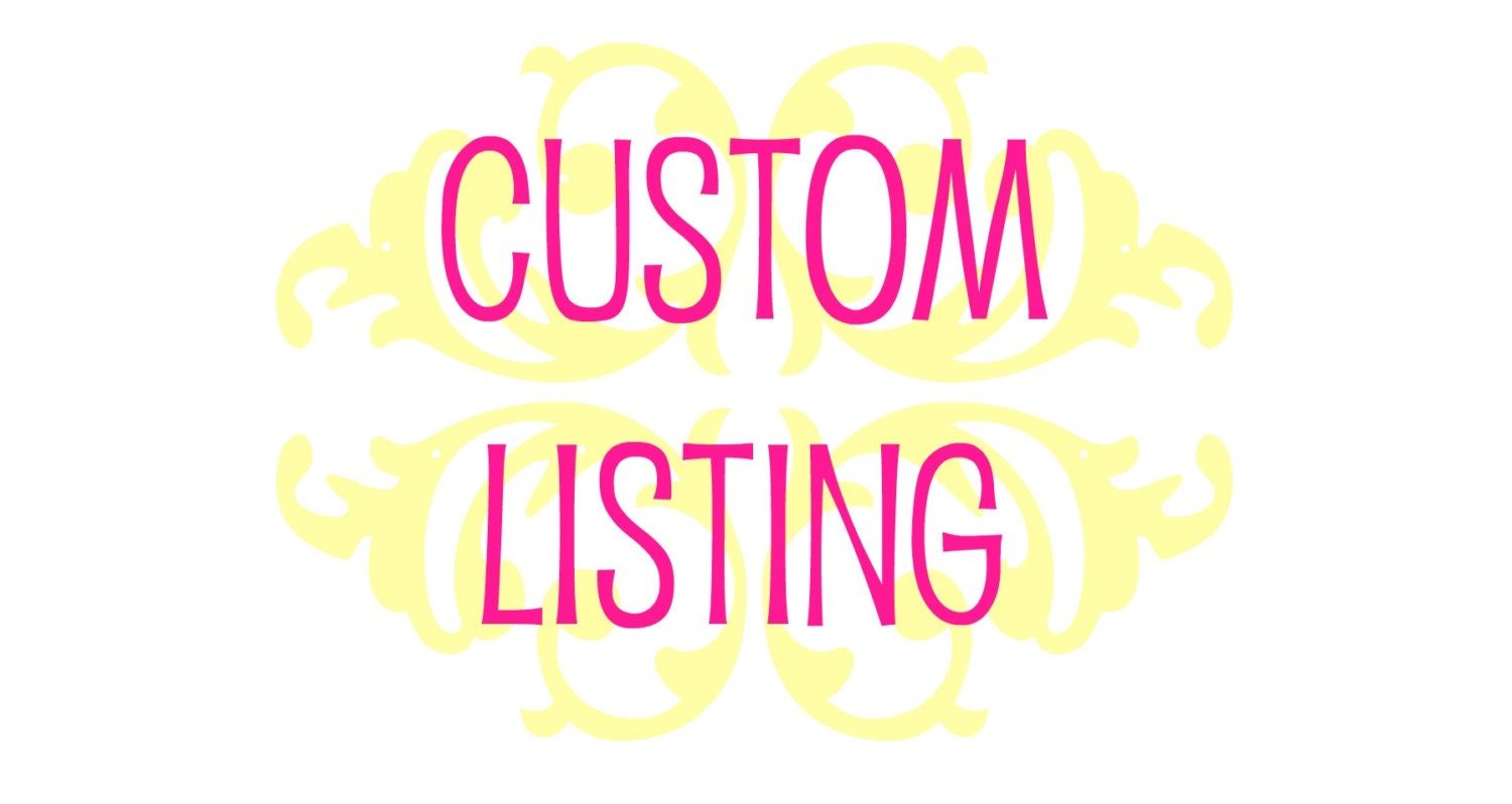 Custom listing for Brooke