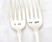 I do, Me Too wedding forks, hand stamped table setting- for engagement gift. Stamped silverware by Milk & Honey