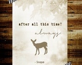 Harry Potter Quote after all this time Always Snape poster print 8x10