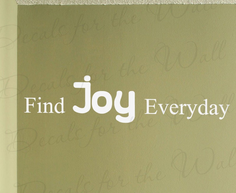 Find Joy Everyday Inspirational Motivational by DecalsForTheWall