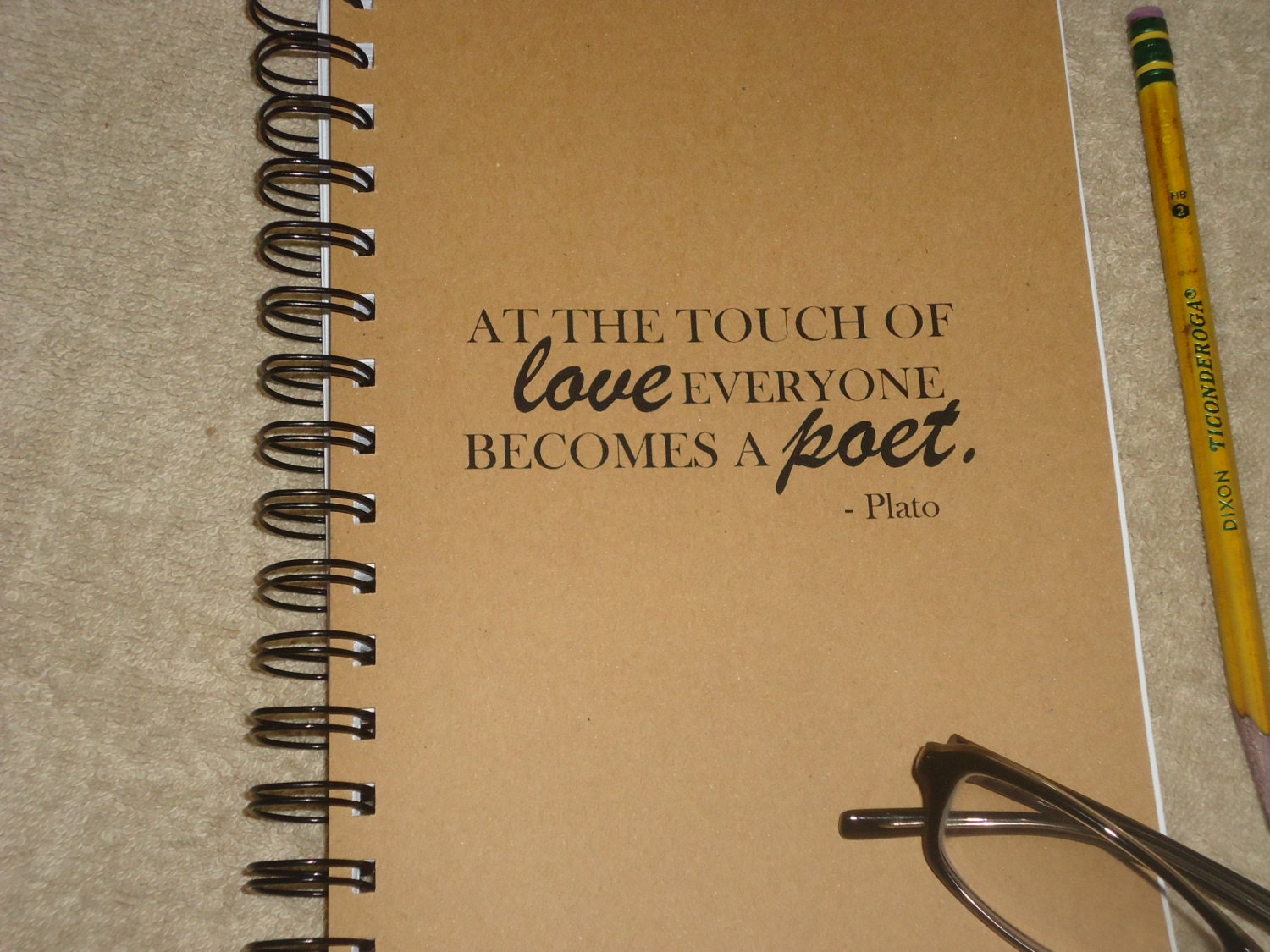 At The Touch Of Love Everyone Becomes A Poet. - Plato / Quote - JOURNAL  / INSPIRATIONAL / LOVE / Motivational /Notebook