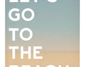 Beach Art - Let's Go To The Beach Typography Print In Serene Blues And Tans, Perfect Wall Art For Beach And Ocean Loving Travelers