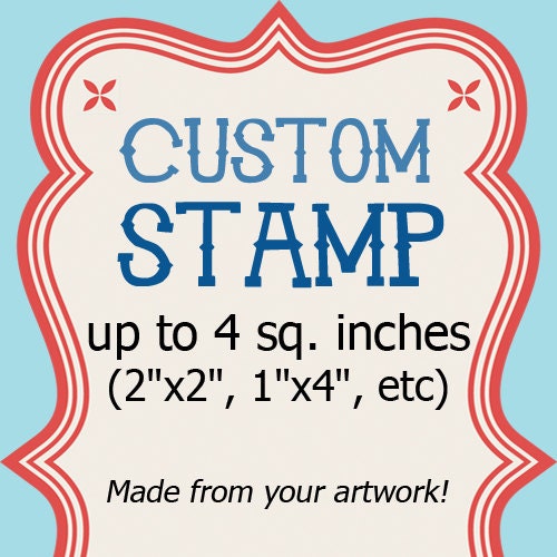 Custom Stamp Rubber Polymer Clear up to 4 sq in 2x2
