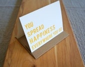 You Spread Happiness Letterpress Card
