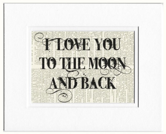I love you to the moon and back - printed on vintage page from old dictionary