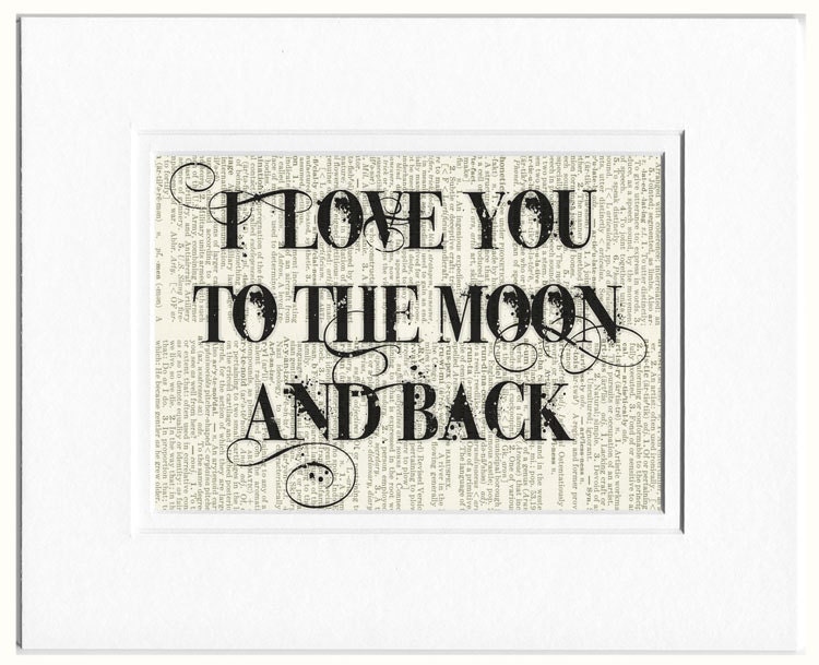 I love you to the moon and back - printed on vintage page from old dictionary