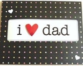 I Heart Dad - Handmade Father's Day Greeting Card