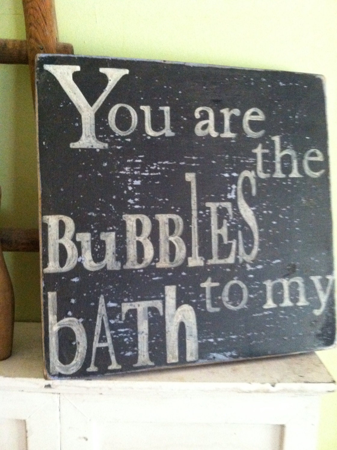 You Are the Bubbles To My Bath Wooden 11x11 Light Blue and Black Handpainted Word Art Sign