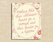 Mother's hold their children  - Motherhood Quote - Inspirational Quote - Digital 8x10 Print