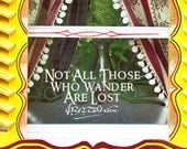 Not All Those Who Wander Are Lost - LOTR Vinyl Decal