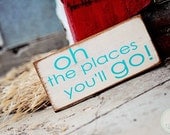 Handcrafted Oh The Places You'll Go... Sign