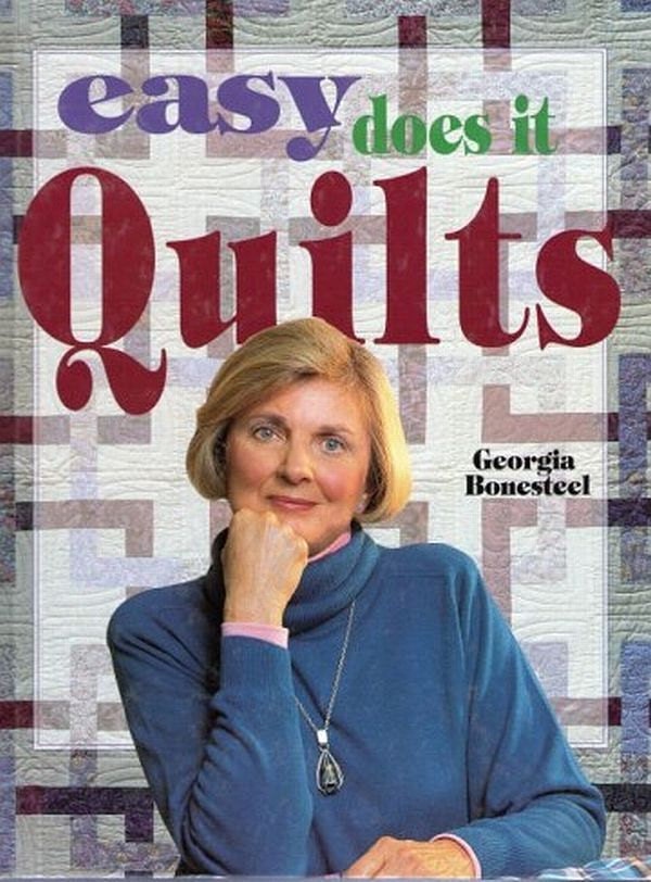 Easy Does It Quilts by Georgia Bonesteel, Hardcover