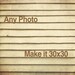 30x30 Personalize it - Customize Any Fine Art Photography Print - Make it 30x30