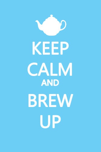 Keep Calm and Brew Up Poster Print 8x12 Keep Calm and Carry On Spoof