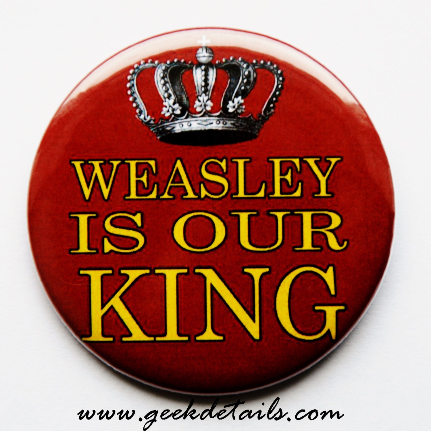 Weasley is our King Harry Potter Themed Pinback Button