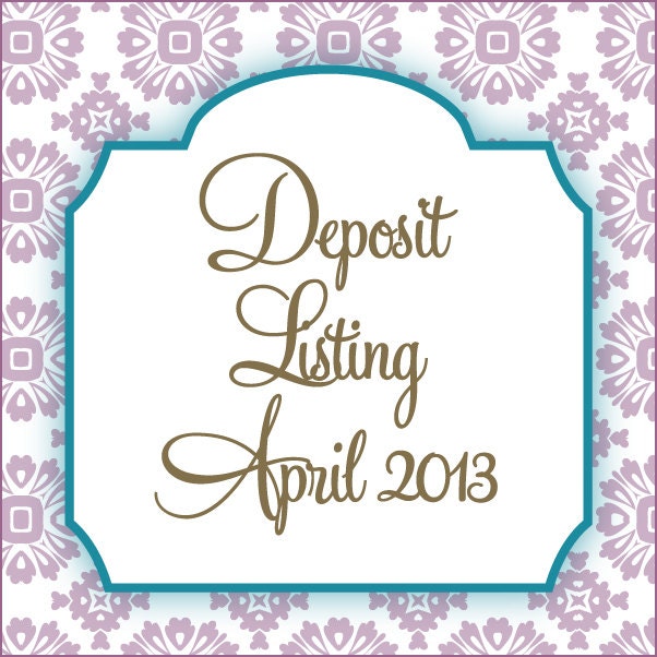APRIL 2013 - Deposit for Invitation Design Starting in APRIL