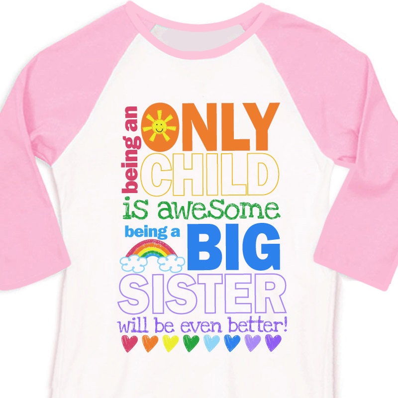 Only child big sister to be pregnancy announcement 3/4 sleeve length raglan shirt