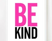 Be Kind - Inspiring 8x10 inch on A4 Print (in Hot Pink & Black)