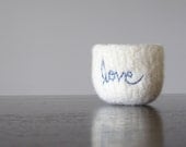 felted wool bowl - white felted bowl with embroidered dusk blue cotton word "love" -  air plant holder - Mothers day