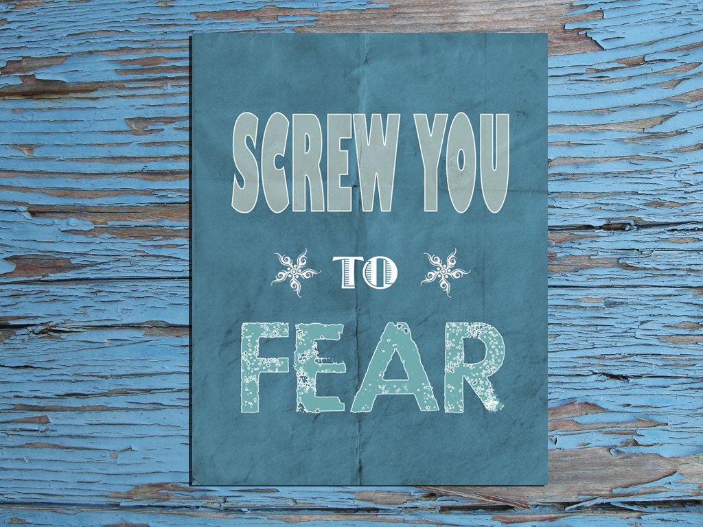 Blue Home Decor, Sassy Typography- 8X10- Inspiration Motivational Typography Decor, Word Art, Room Decor, Screw You to Fear, Friendship Gift