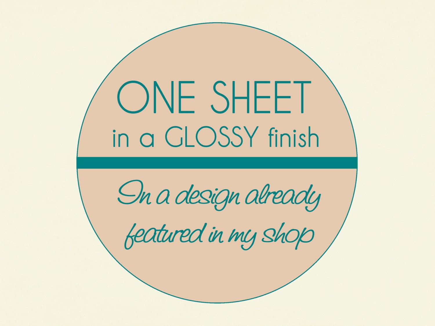 1 sheet of round stickers in a STOCK DESIGN in a GLOSSY finish