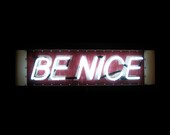 Neon Sign - BE NICE - Red and White w/ White Lettering