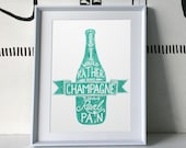 I Would Rather Have Champagne Than Real Pain, Small, Green