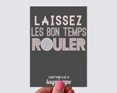 Let the Good Times Roll Print Greeting Card