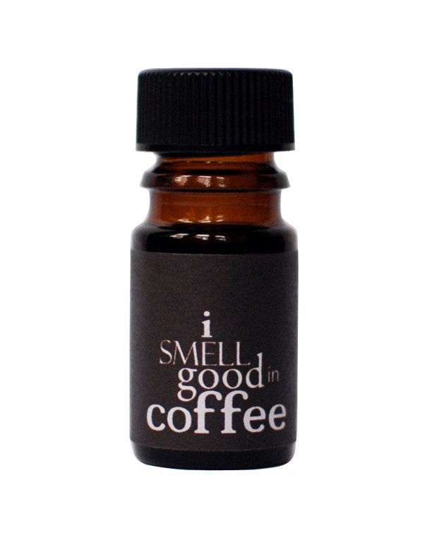 I Smell Good in COFFEE Perfume Oil
